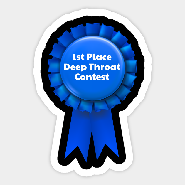 1st Place Deep Throat Contest Winner Blue Ribbon Swinger Lifestyle Blowjob Sticker Teepublic